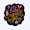 Babes Against Bigotry Sticker