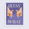 Greeting card with two chickens and text 'Guess What' on a purple background