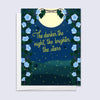 greeting card with moonlight flowers at night and text "the darker the night, the brighter the stars"