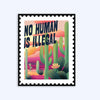sticker in the shape of a stamp with cacti and 'No Human is Illegal' text on a colorful southwestern background