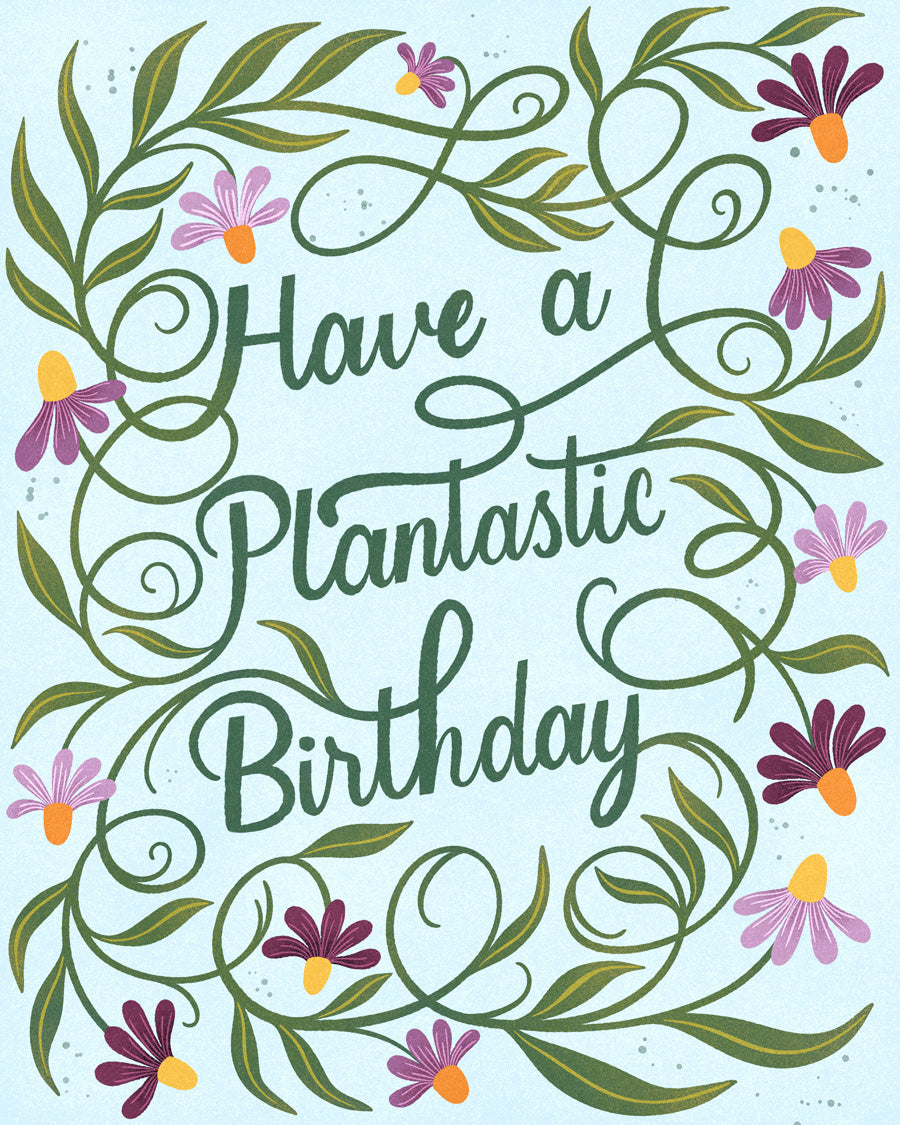 Greeting card with decorative text 'Have a Plantastic Birthday' surrounded by floral elements on a light blue background.