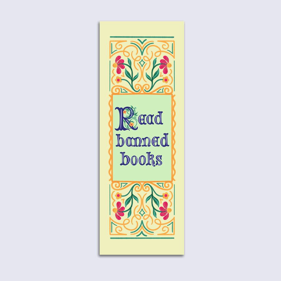 bookmark with floral border that says "read banned books"