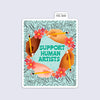 Sticker with illustration of hands holding pencils and flowers, with text 'Support Human Artists' on a light blue background.