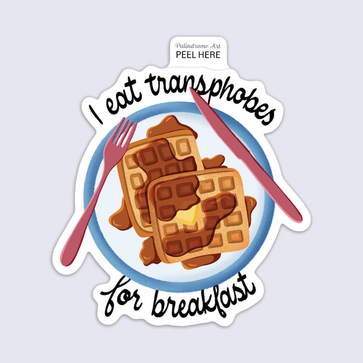 Sticker with waffles, fork, and knife on a plate with text 'I eat transphobes for breakfast' 